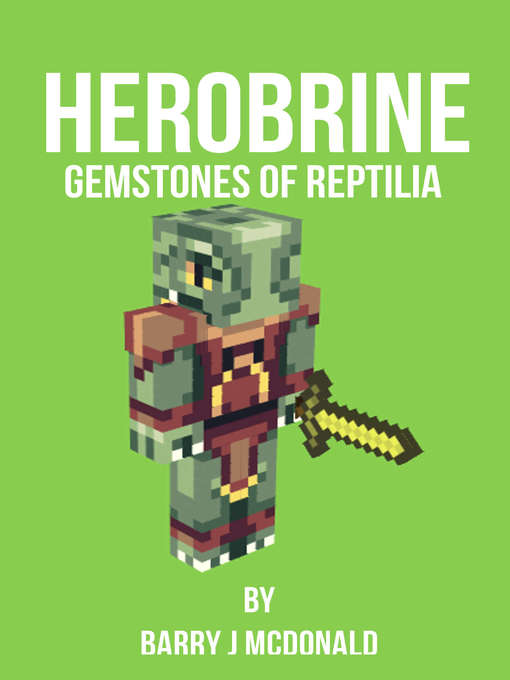 Title details for Herobrine Gemstones of Reptilia by Barry J McDonald - Available